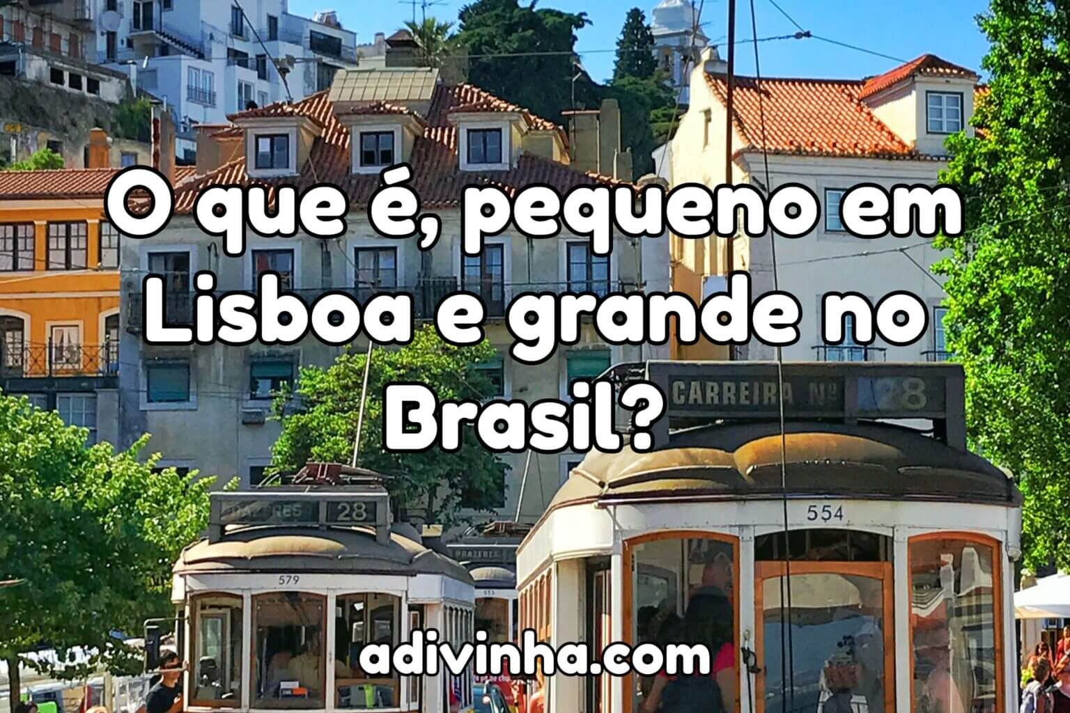 O que é Pequeno Lisboa Brasil · Adivinhas Populares